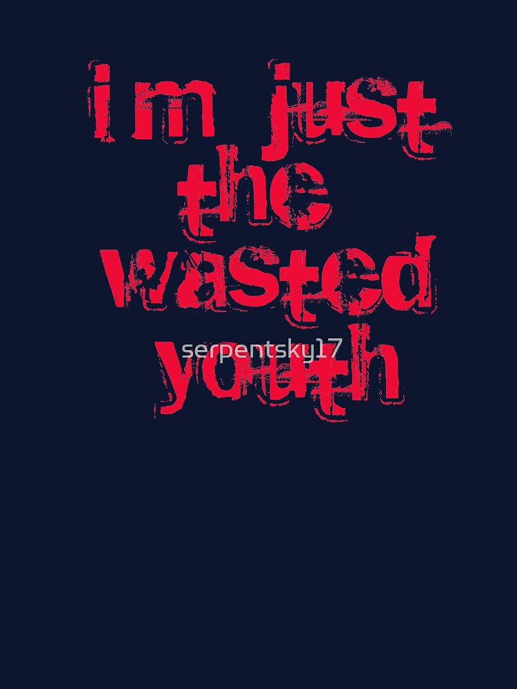 Just the Wasted Youth by SerpentSkyArts