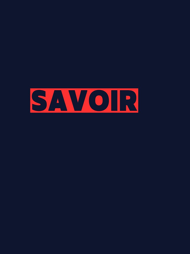 SAVOIR – Bold French Typography Streetwear Design | Minimal Paris Aesthetic Graphic Tee by Voici