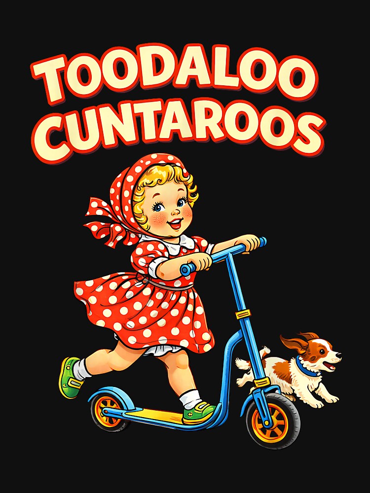 Toodaloo Cuntaroos Funny Roller Girl Vintage Design by RDGNR