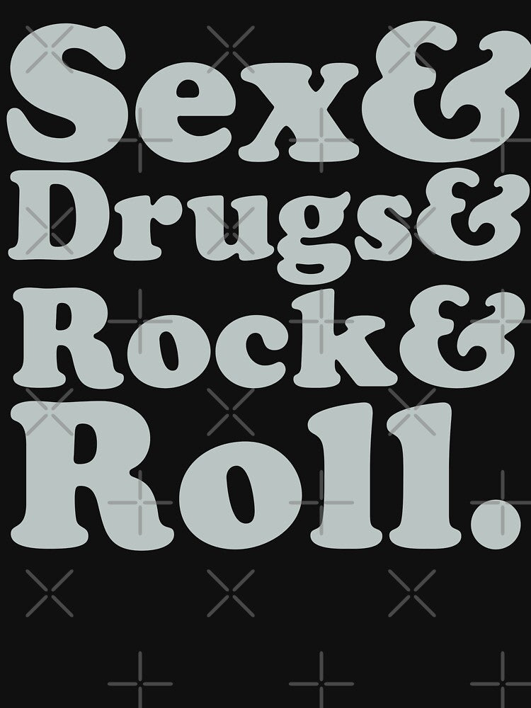 Sex and drugs and rock and roll slogan. by Kludoman