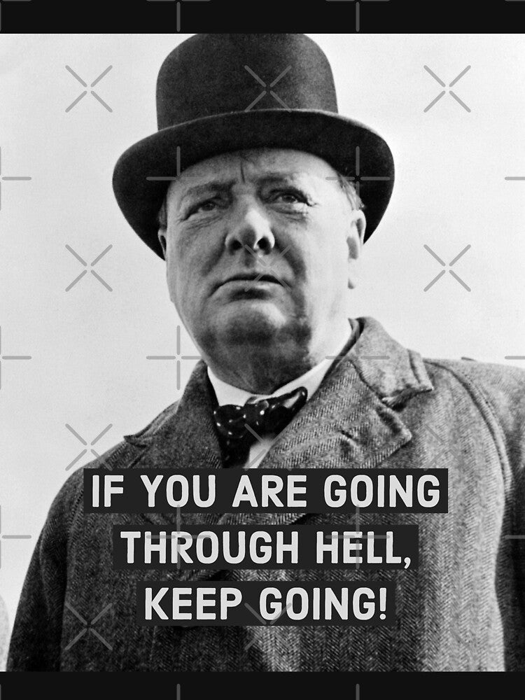 If you go through hell, keep going. by Maestroedems