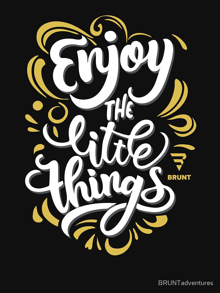 Enjoy the Little Things. Creative typography by BRUNTadventures
