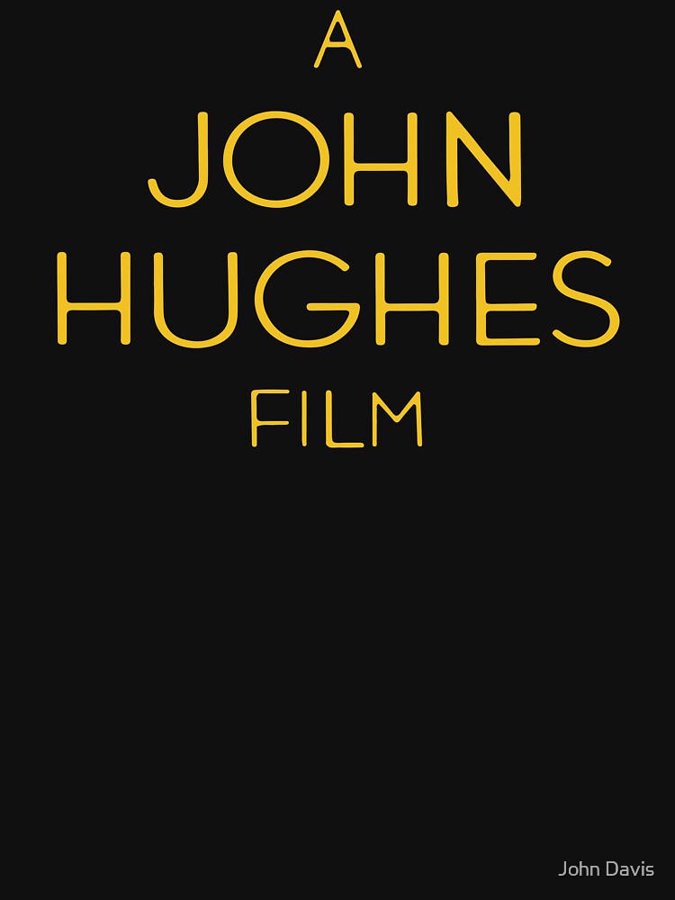 A John Hughes Film by dewking