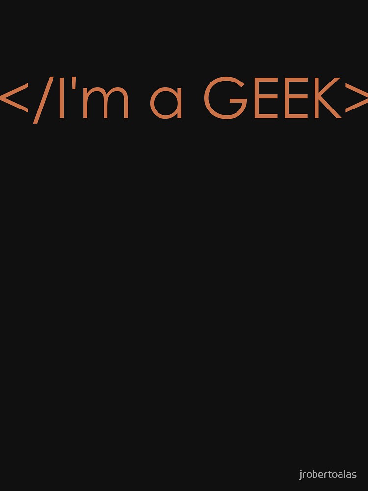 I'm a Geek by jrobertoalas
