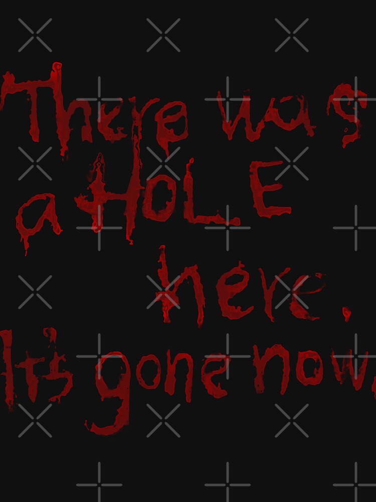 There Was a Hole Here. It’s Gone Now – Silent Hill Quote by Elif Croft