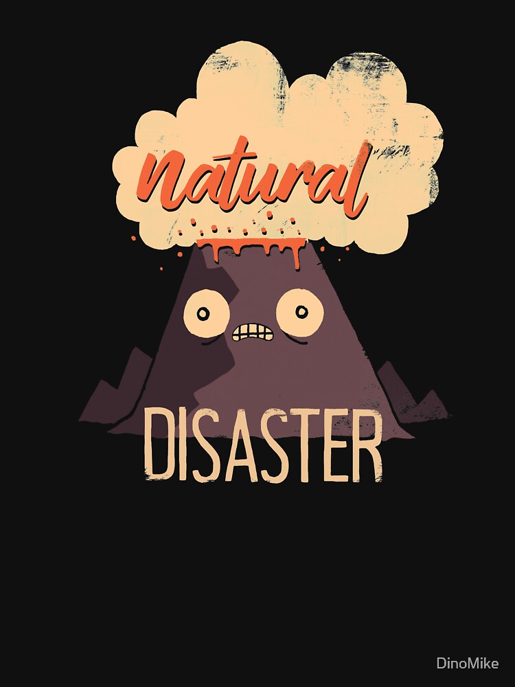Natural Disaster by DinoMike