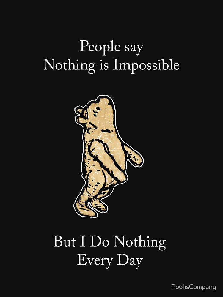 Classic Funny Quote I Do Nothing by PoohsCompany