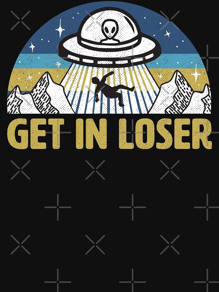 Get In Loser Funny Alien UFO by Tingsy