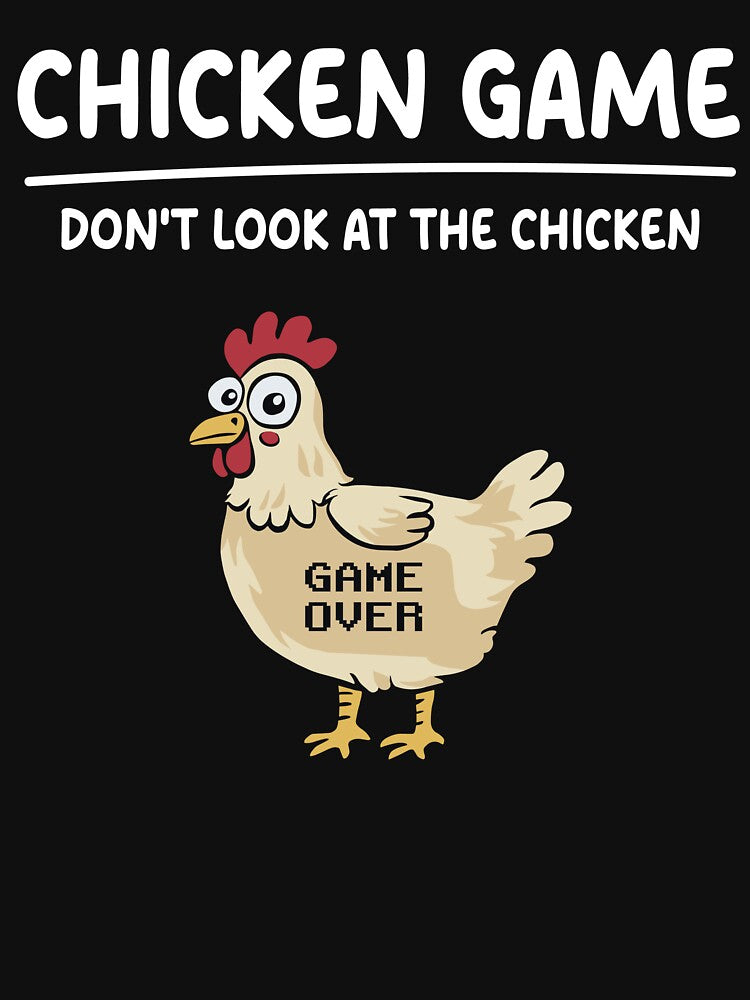 Chicken game, Don't Look at the Chicken, Funny Chicken Joke. by Twisted Type