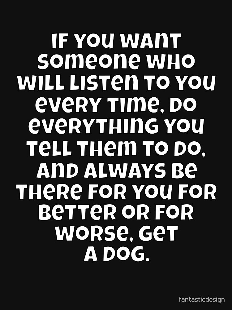 Funny Sarcastic Humor If You Want Someone Who Will Listen To You by fantasticdesign
