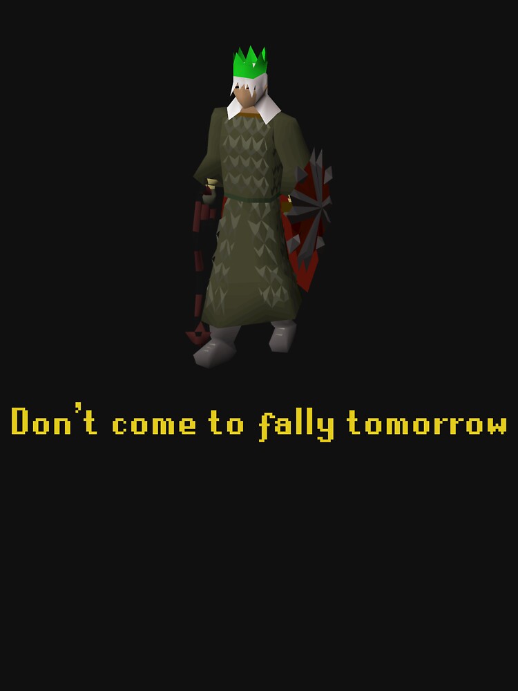 Don't Come to Fally Tommorow Durial321 OSRS by sneeddigital