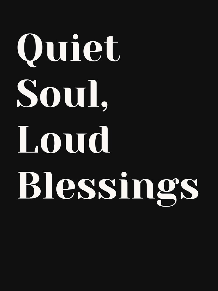 Quiet Soul, Loud Blessings – Minimal Spiritual Tee by Med-th-ewolf