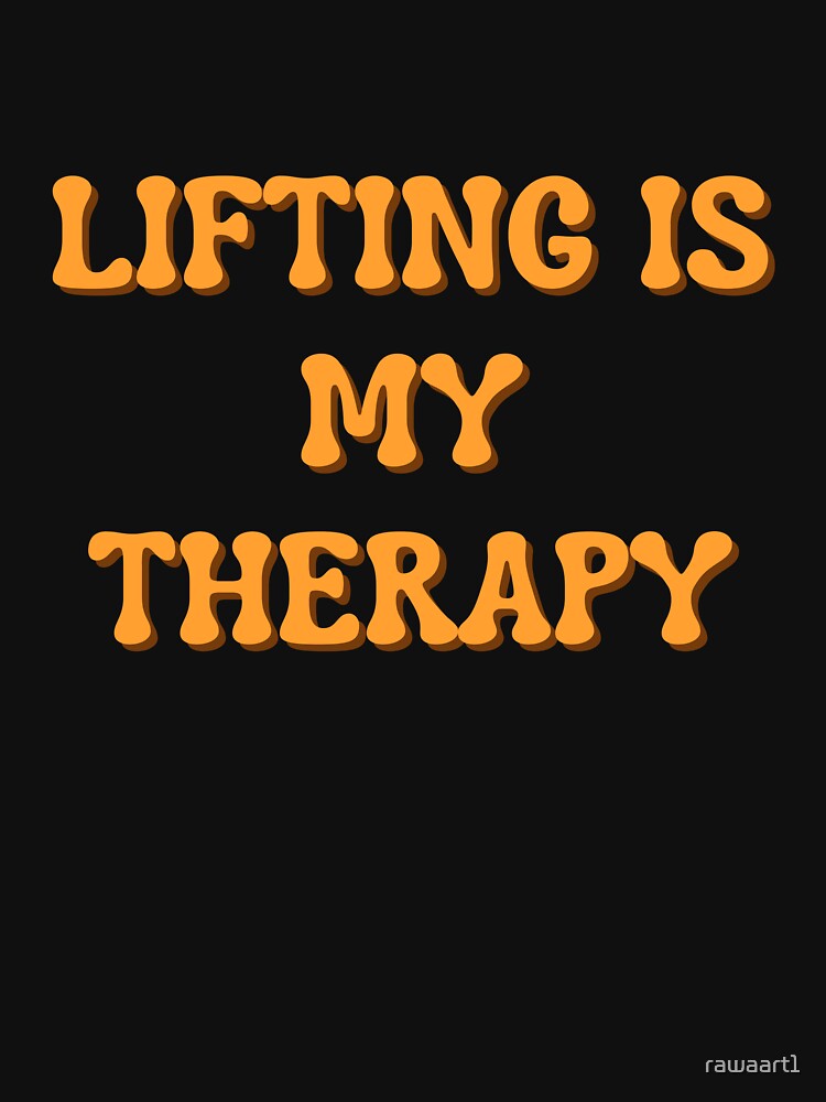 Lifting is My Therapy Workout and Gym by rawaart1