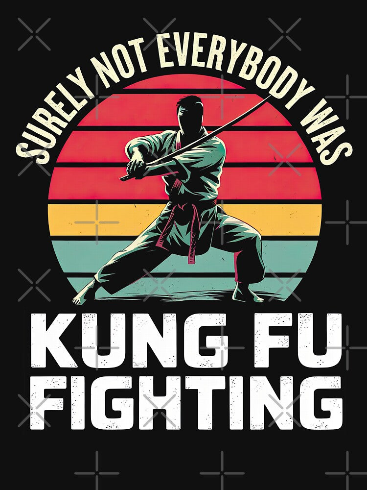 Vintage Surely Not Everyone Was Kung Fu Fighting by teeturle
