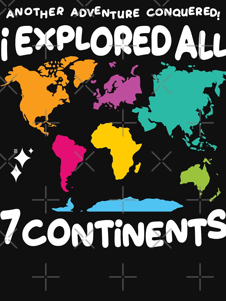 I Explored All 7 Continents  Colorful World Map Travel Adventure Design by Uppercase Tees