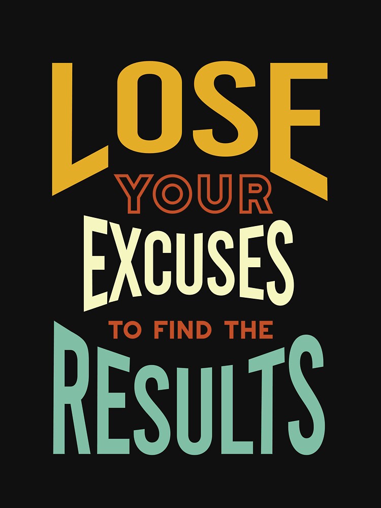 Fitness Motivation Lose Your Excuses to Find Results by whyitsme