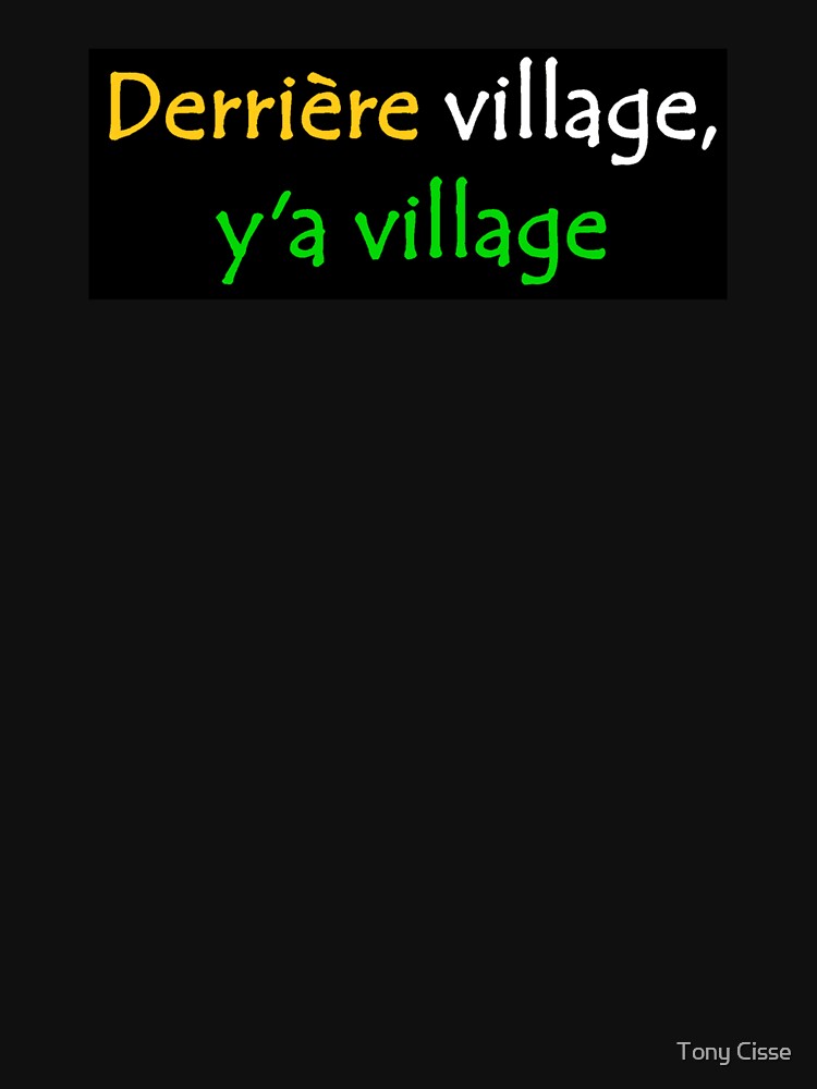 Derrière Village y'a Village African Street Slang Quote in Ivory Coast Flag Colours by Tony Cisse