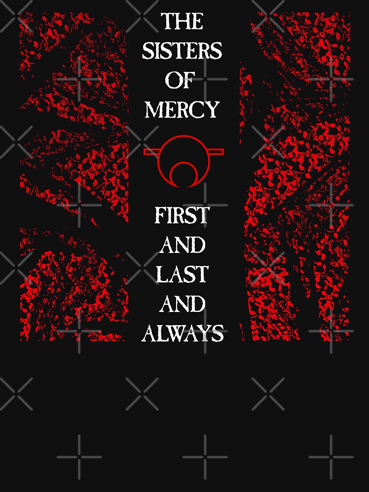 First and Last and Always - White Small - The Sisters of Mercy by graphixzone101
