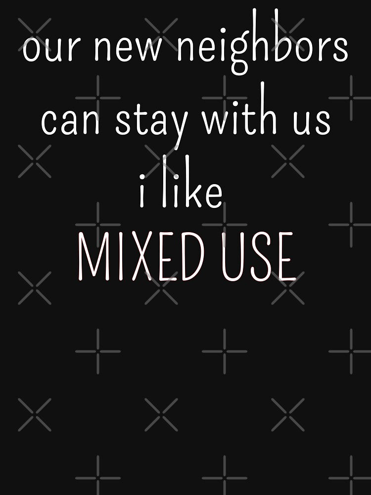 Our new neighbors can stay with us i like mixed use urban planning memes gift by kerimbayram