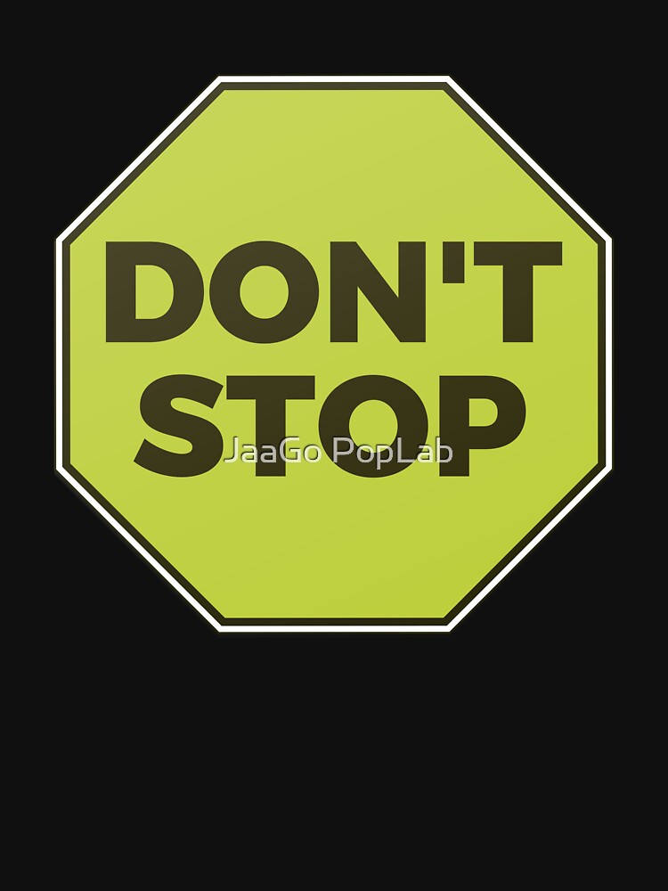 Don't Stop Motivational Quote Typography by JaaGo PopLab