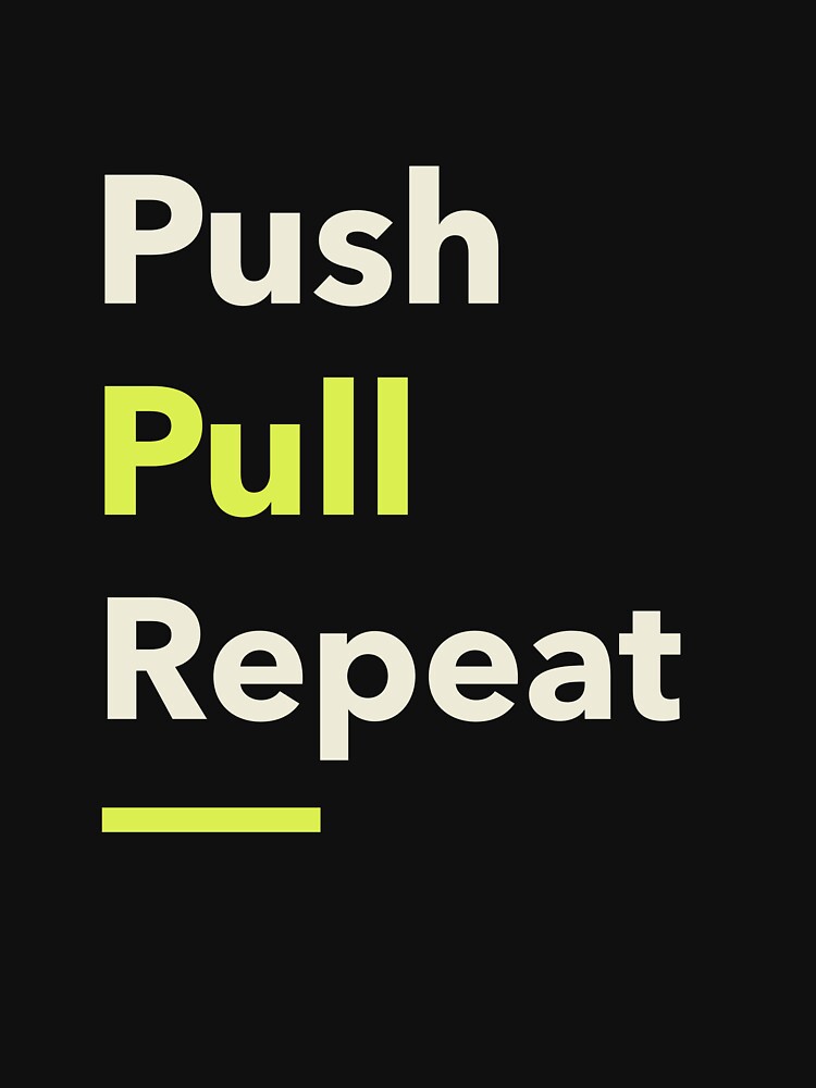 Push Pull Repeat by PucksPlace