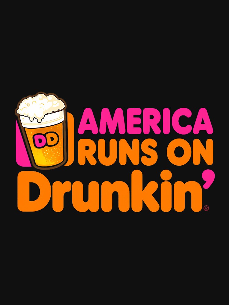 America Runs on Drunkin Funny Sarcastic Joke Graphic Novelty Premium Tri-Blend by DorisSPipkin