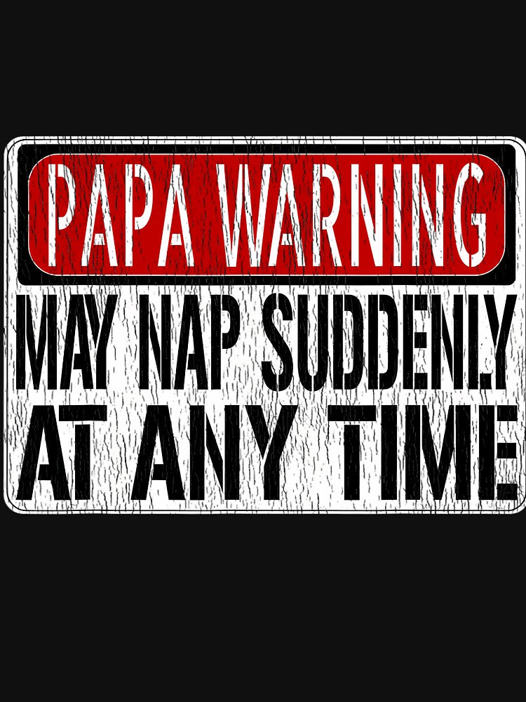 s Funny Papa Warning Sign - May Nap Suddenly At Any Time Short Sleeve by wmtdcezy2