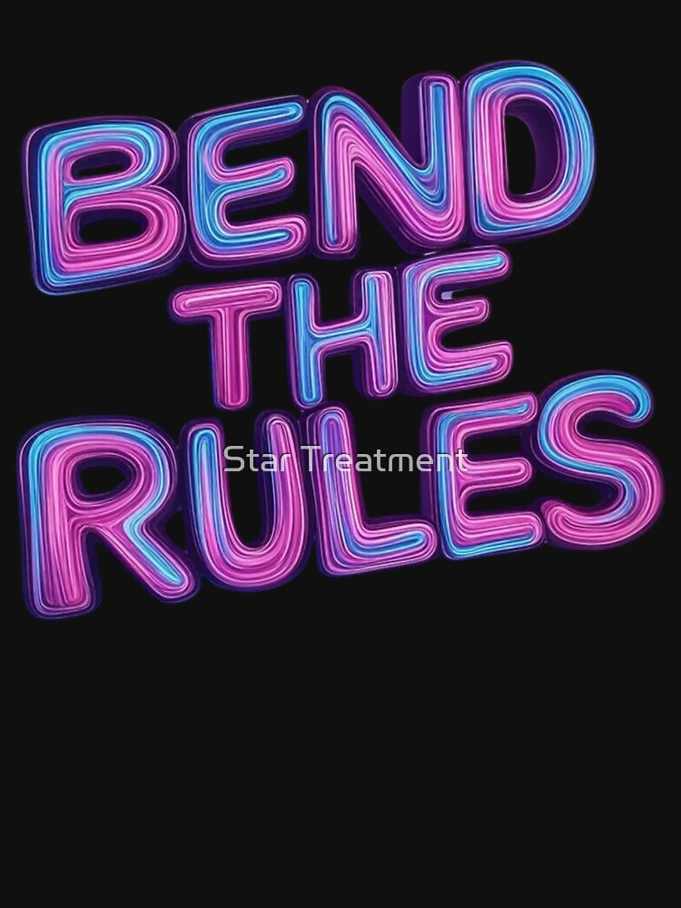 Bend the rules by Star Treatment