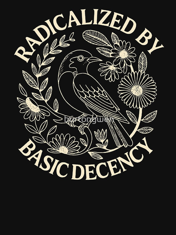 radicalized by basic decency by burtongwen