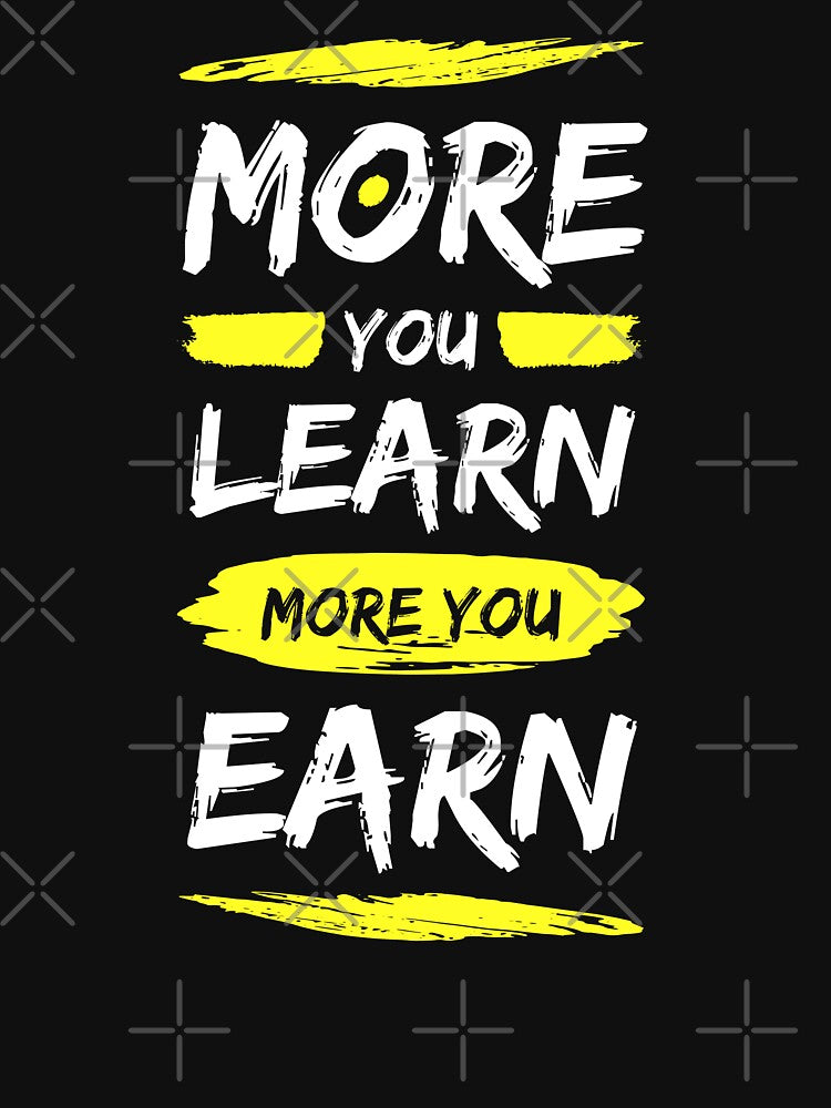 More You Learn More You Earn - Motivational Quote by Zirrko