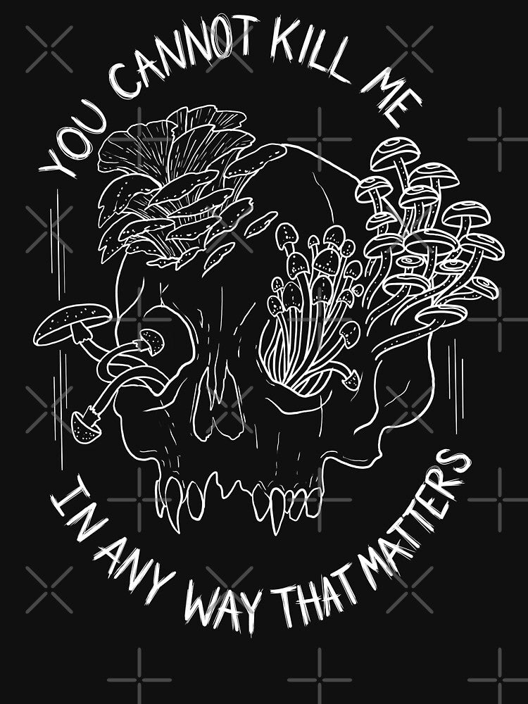 You Cannot Kill Me in Any Way that Matters by kilobyte