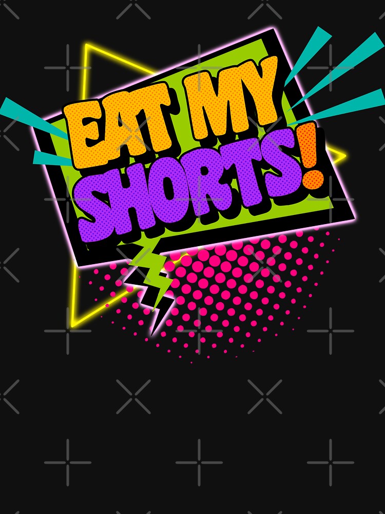 Eat My Shorts! 90s Slang Phrases by ourkid