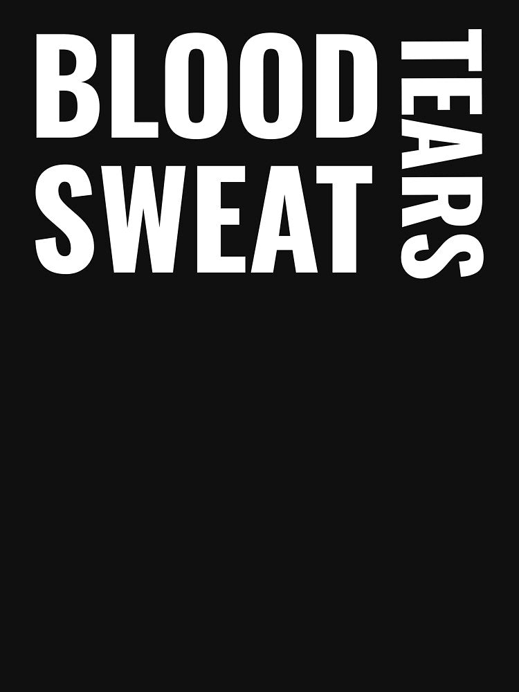 Blood Sweat Tears by GymMotivation
