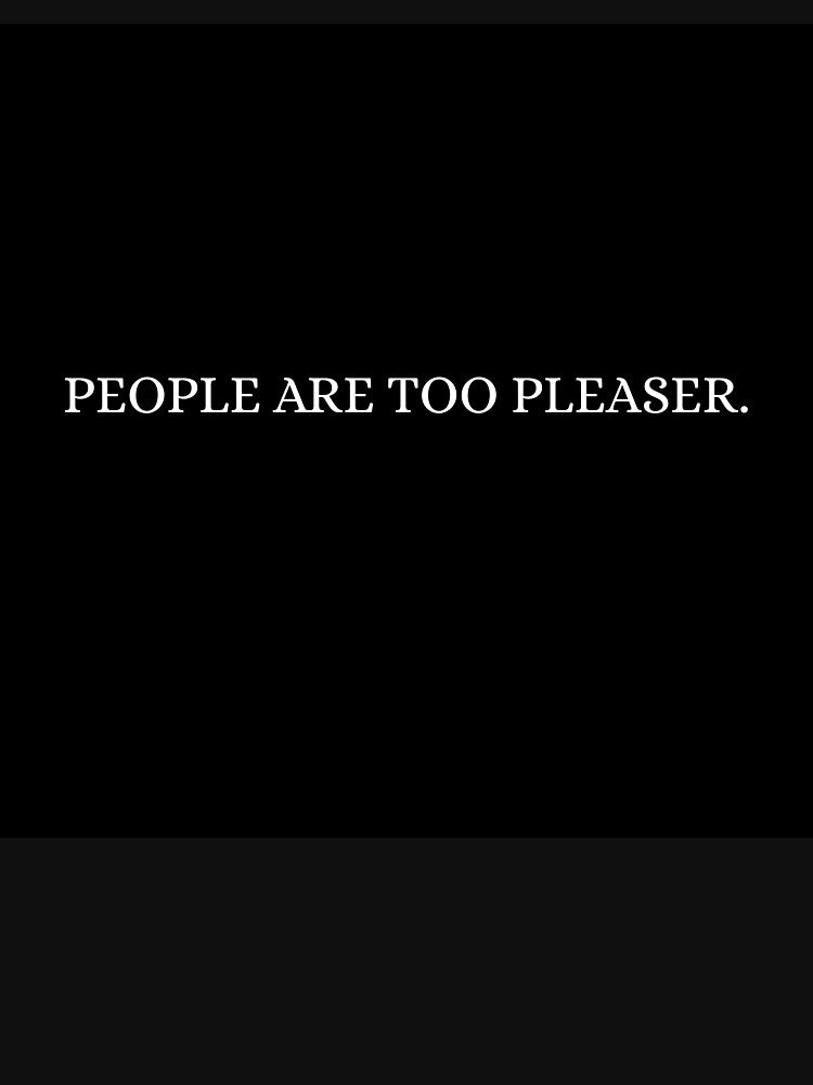 People pleaser quoted design. by Alimstudio