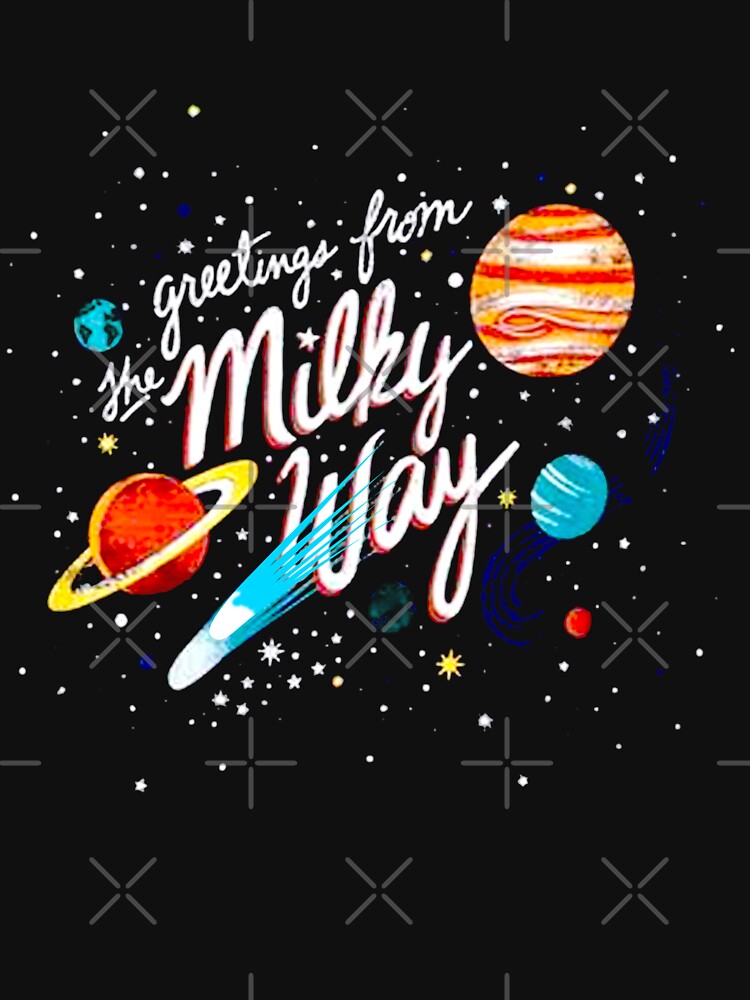 Greetings From The Milky Way by RaymondLanglois