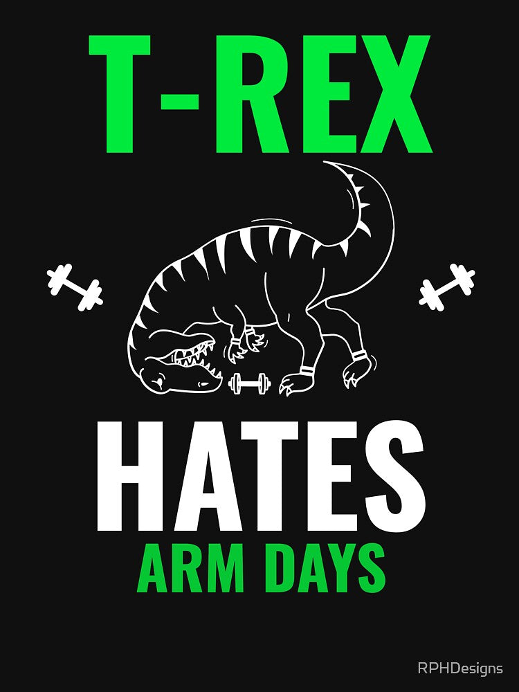 t-rex hates Arm days by RPHDesigns