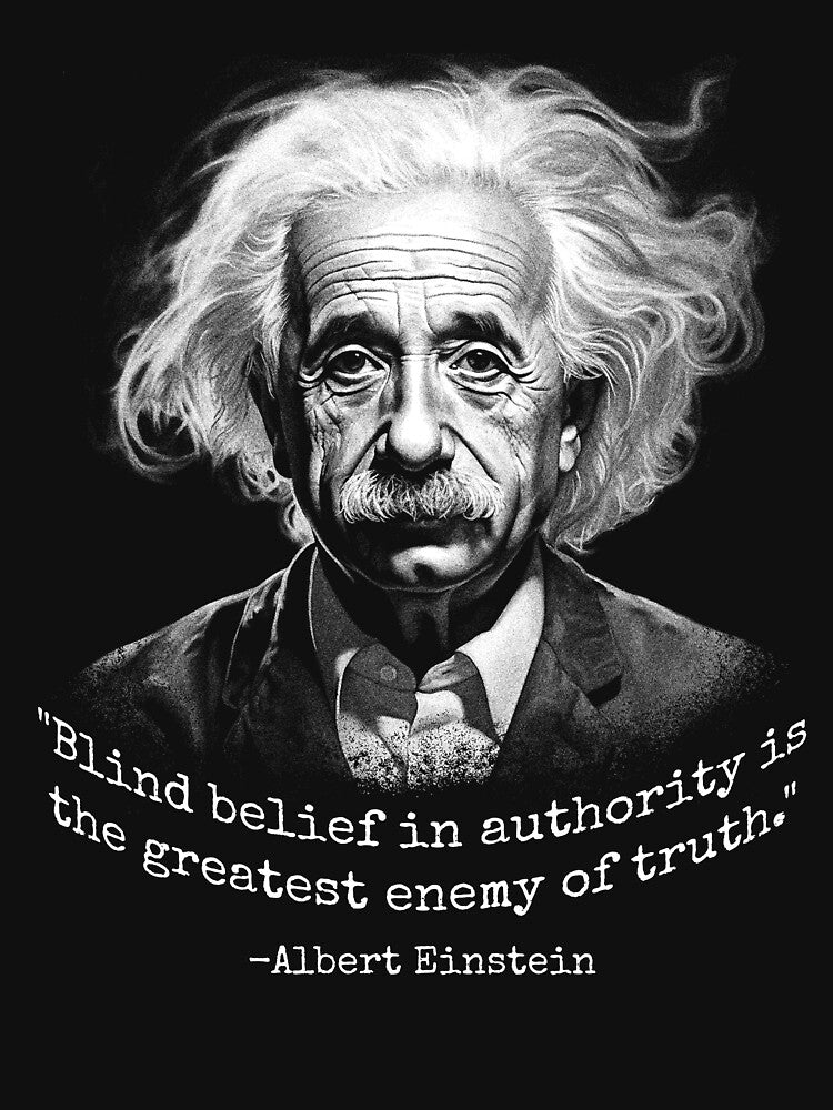 Blind Belief in Authority is the Enemy of Truth Einstein Quote by The Masked Designer