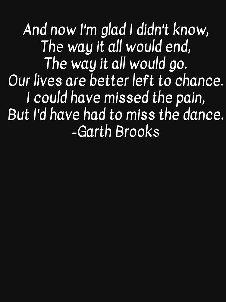 Garth Brooks's song 'The Dance' by tmf222