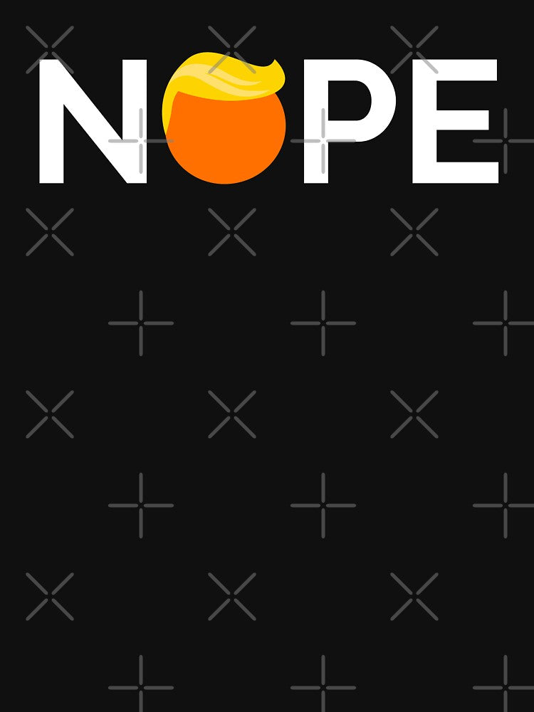 Anti-Trump - Nope Edition by Lemon Pepper