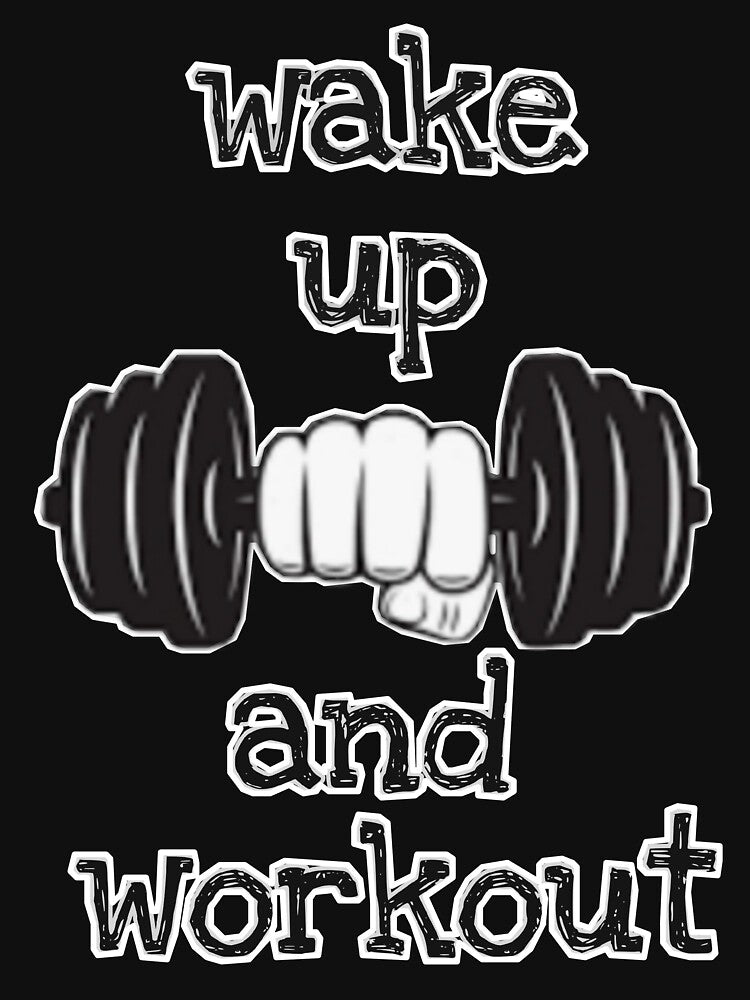 Wake up and workout by sreckov-desig