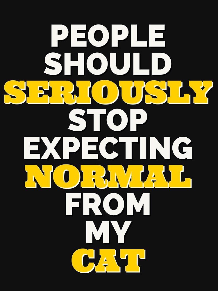 People should seriously stop expecting normal from my cat. by IebArt