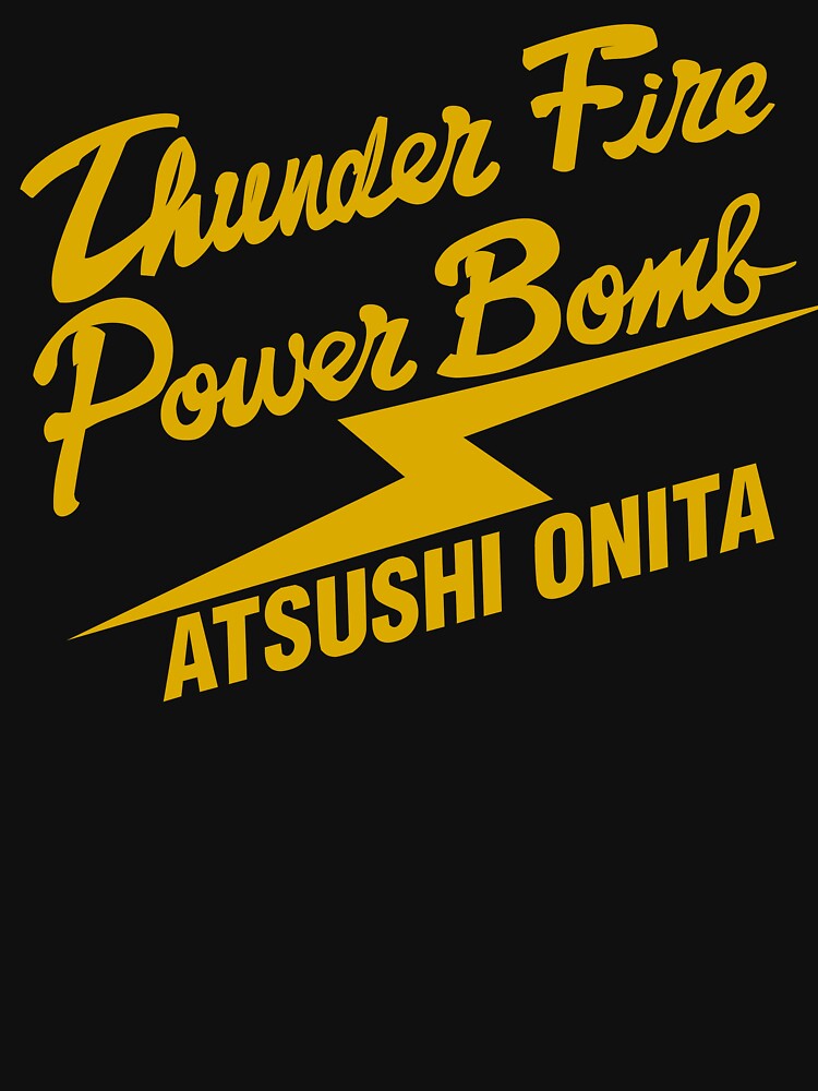 THUNDER FIRE POWERBOMB - ONITA by BigPoppaDump