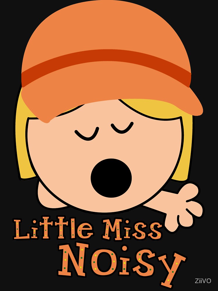 Little Miss Noisy by ZiiVO