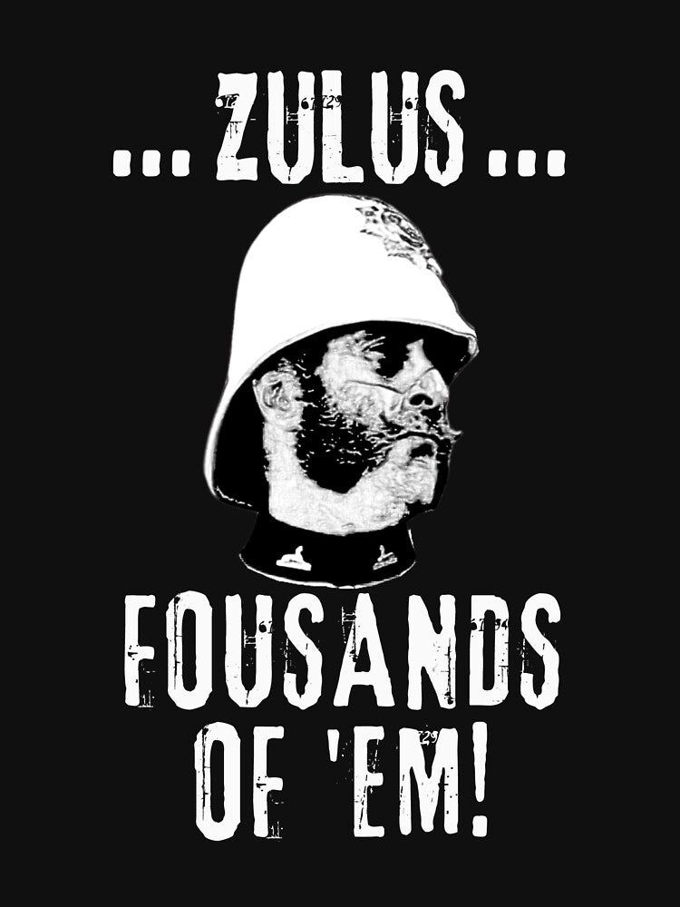 Zulus, Thousands of 'em - ZULU by WartimeTShirts