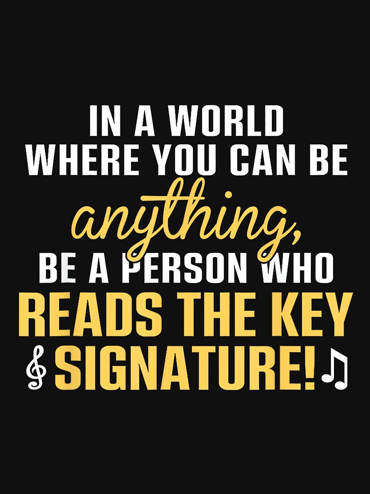 Be A Person Who Reads The Key Signature Unisex Adult Music Theory by wardpowerslamon