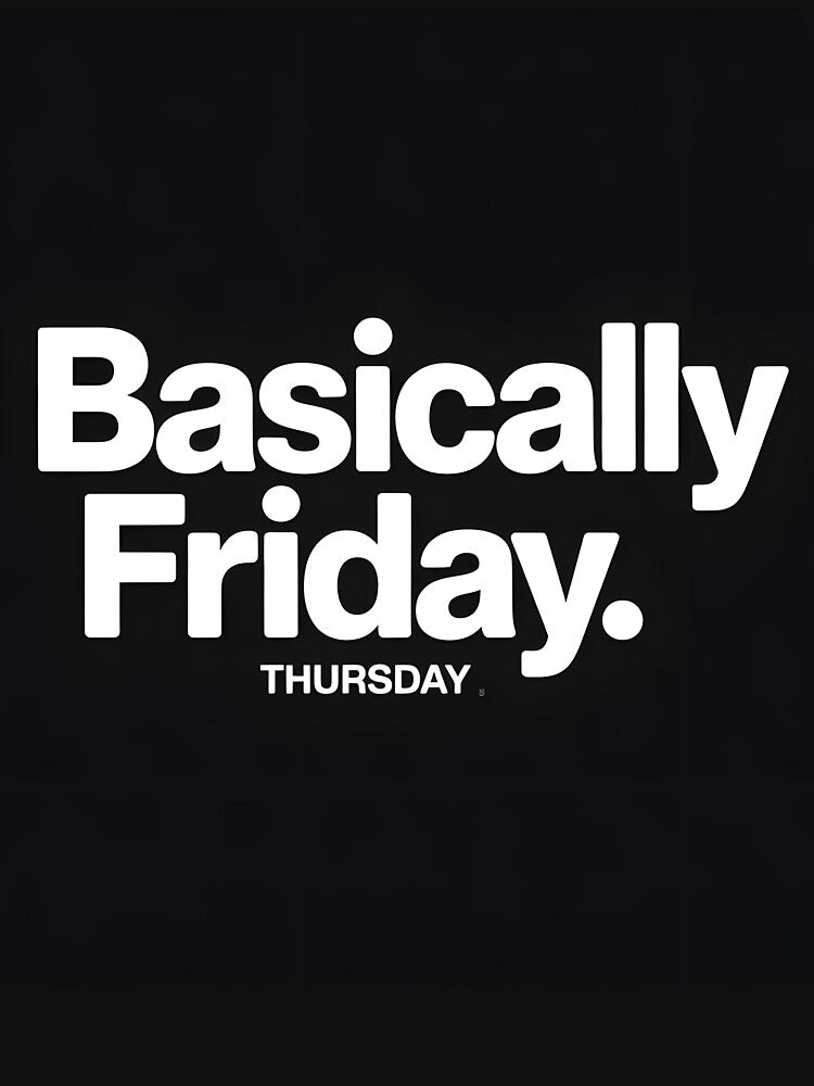 Basically Friday Funny Thursday T-Shirt by Viktorio Art Shop