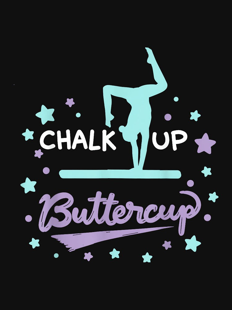 Chalk Up Buttercup Funny Girls Gymnastics Gymnast Joke Tee by JoyJRamos