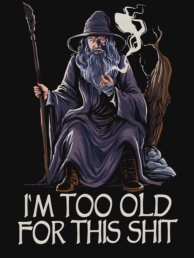 Too old for this Sh1t by Martin Jay