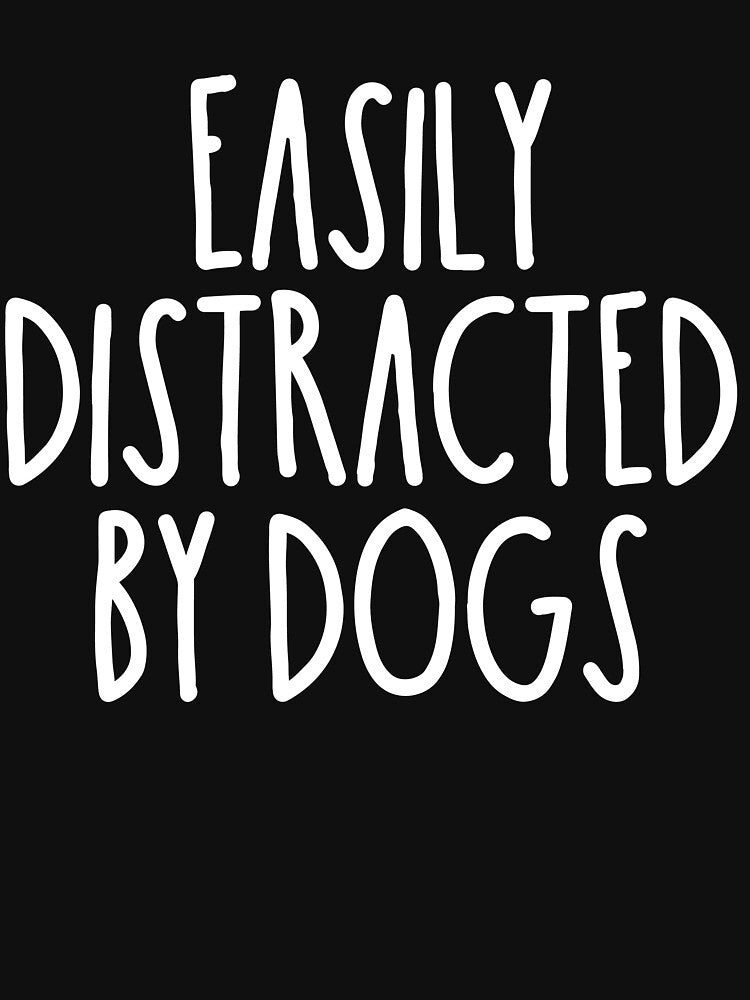 Easily Distracted By Dogs by kamrankhan