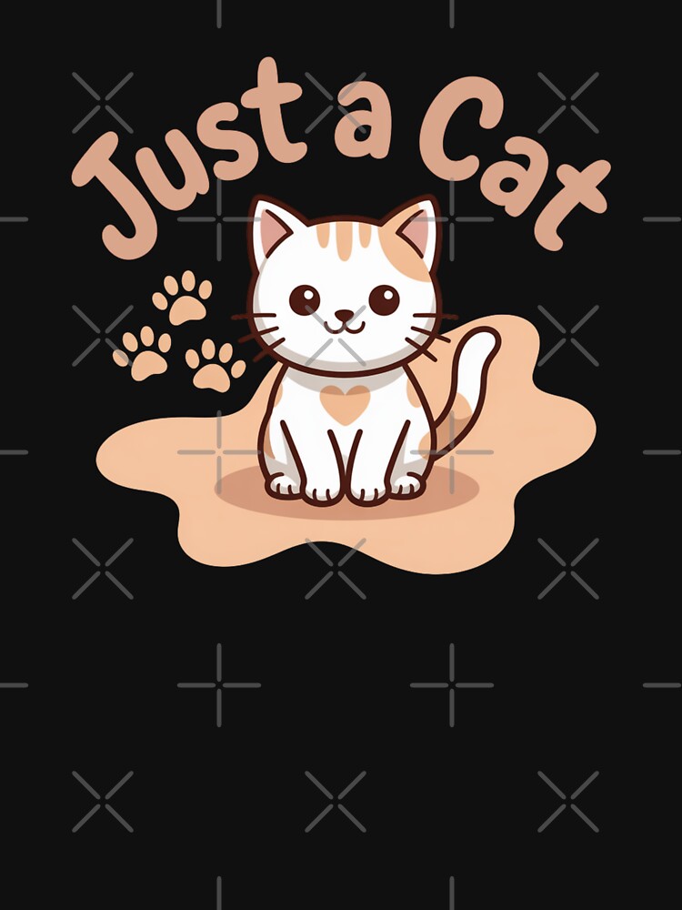 Just A Cute Cat Kawaii Lover Present by chattsuede